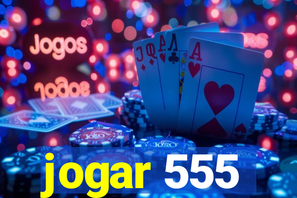 jogar 555